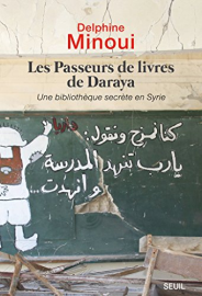 Les Passeurs de livres de Daraya. Une bibliothèque clandestine en Syrie (Documents (H.C))